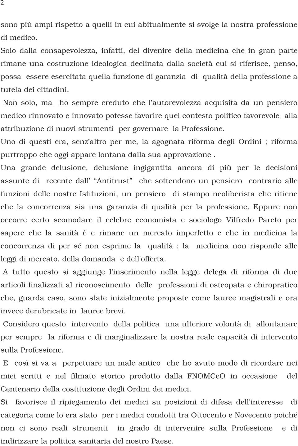 funzione di garanzia di qualità della professione a tutela dei cittadini.