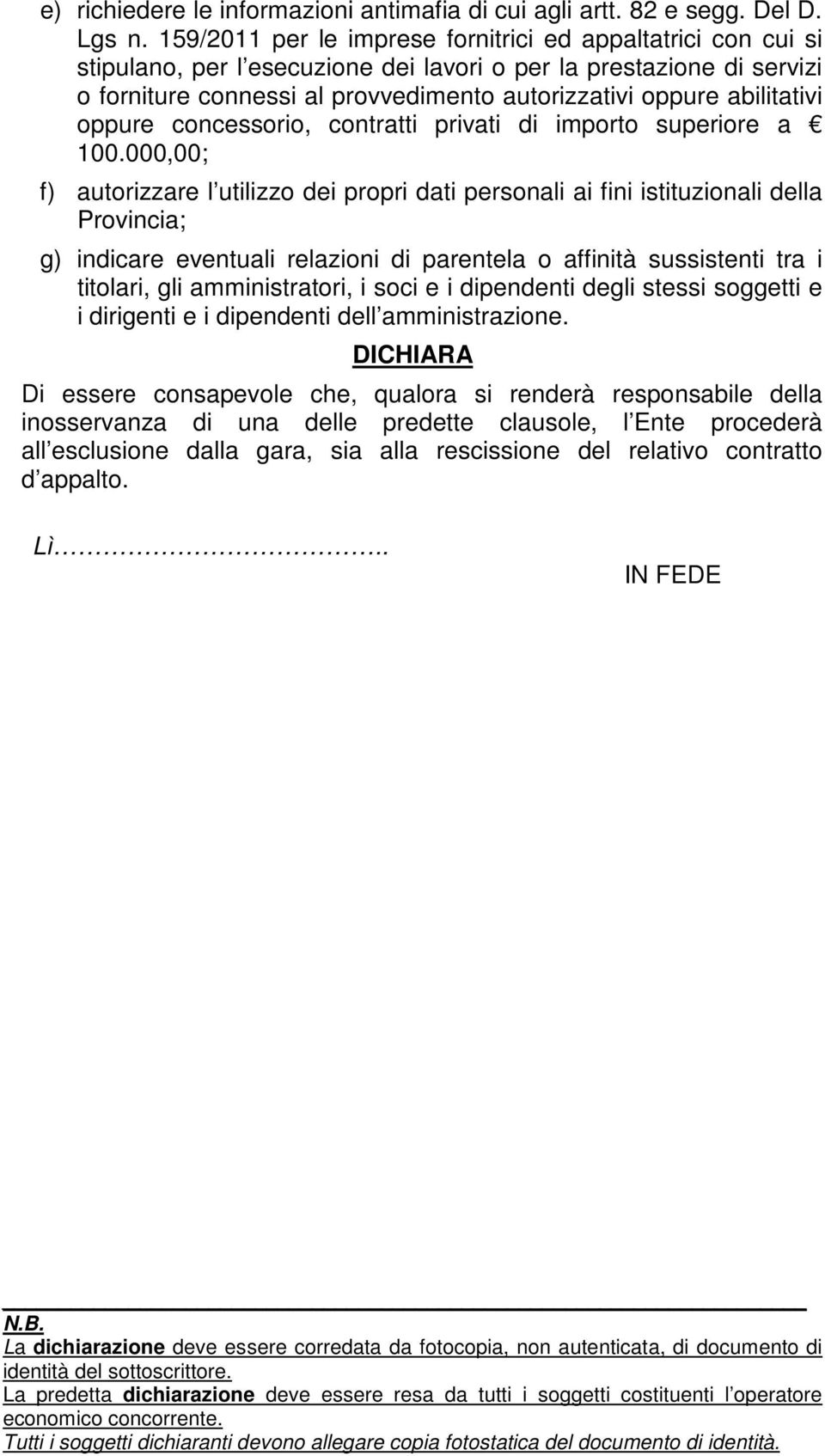 abilitativi oppure concessorio, contratti privati di importo superiore a 100.