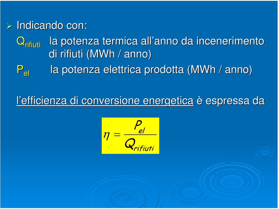 potenza elettrica prodotta (MWh / anno) l efficienza