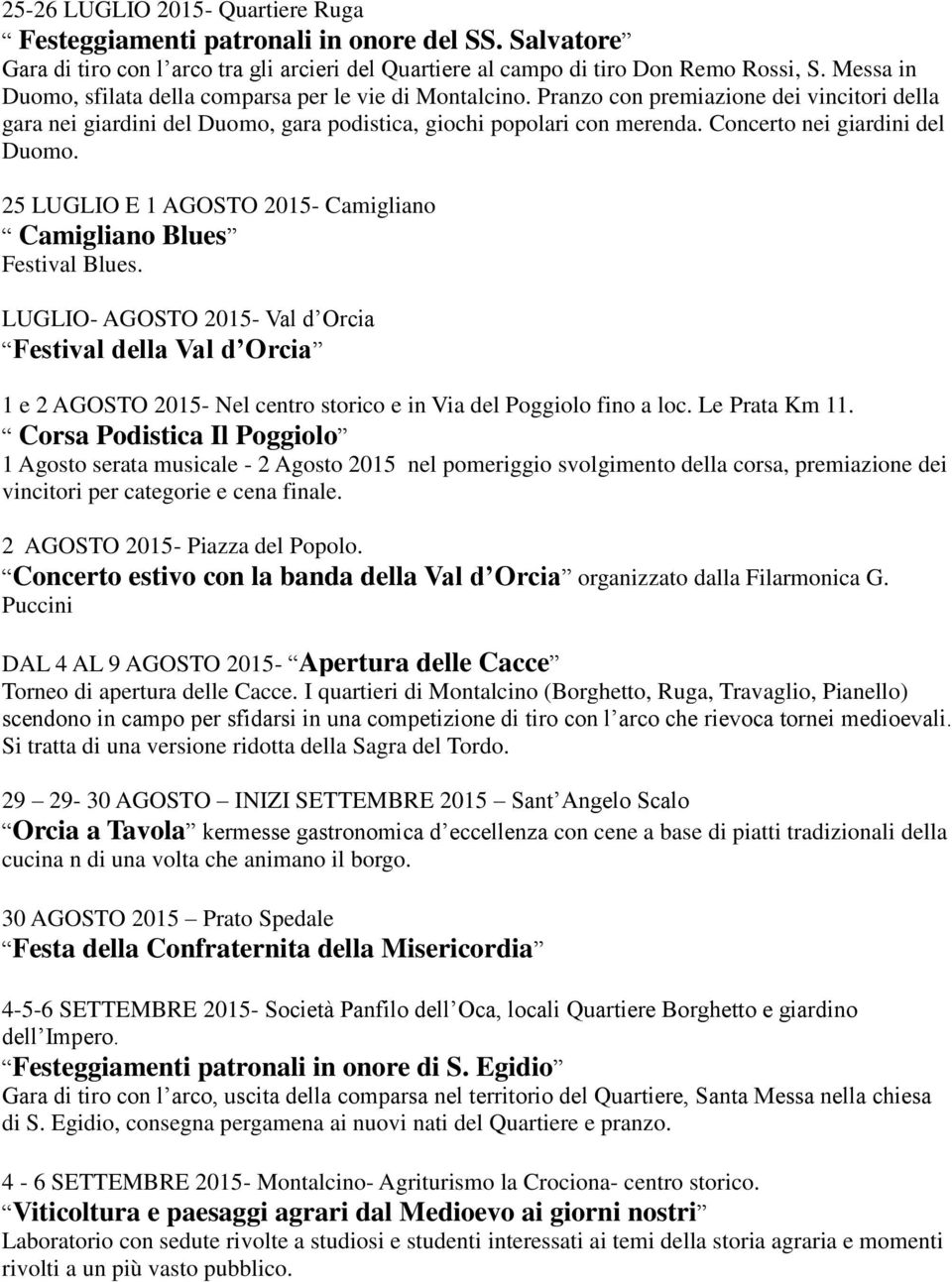 Concerto nei giardini del Duomo. 25 LUGLIO E 1 AGOSTO 2015- Camigliano Camigliano Blues Festival Blues.