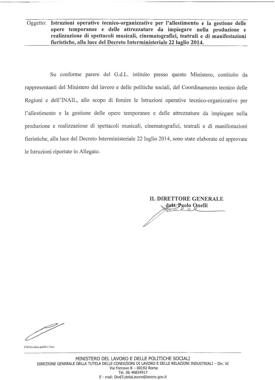 istituito presso questo Ministero, costituito da rappresentanti del Ministero del lavoro e delle politiche sociali, del Coordinamento tecnico delle Regioni e dell'inail, allo scopo di fornire le