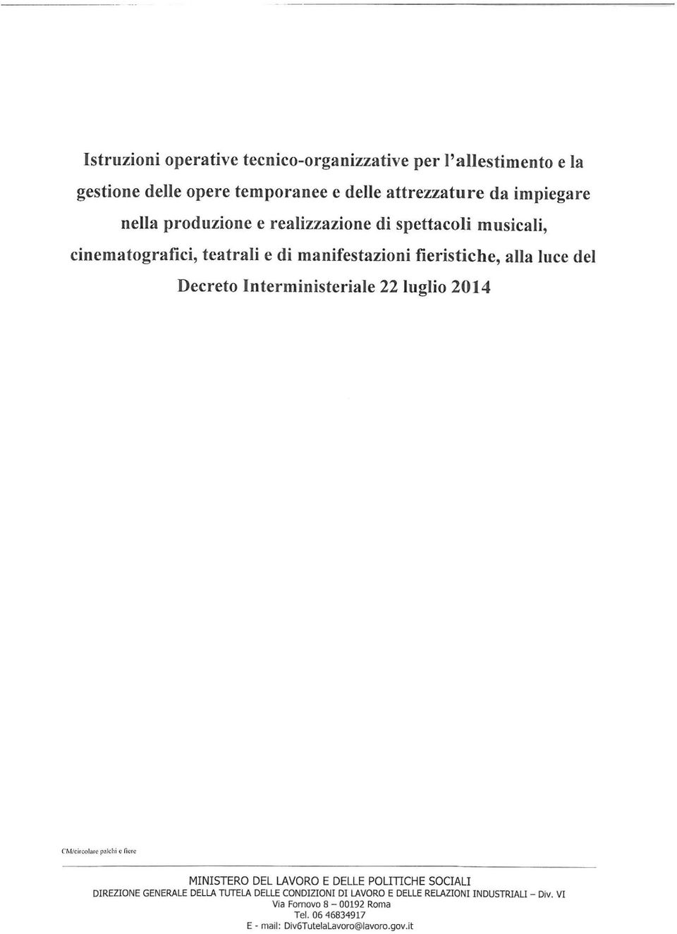fieristiche, alla luce del Decreto Interministeriale 22 luglio 2014 C~Ucircorare palchi c fiere DIREZIONE GENERALE DELlA