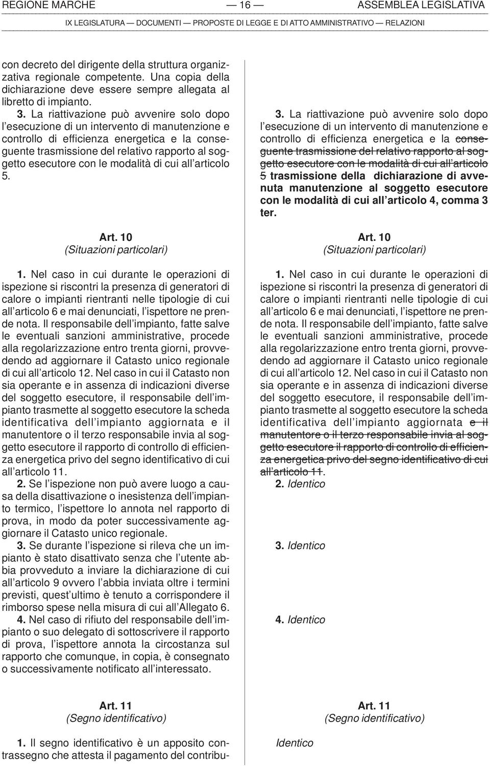 con le modalità di cui all articolo 5. Art. 10 (Situazioni particolari) 1.