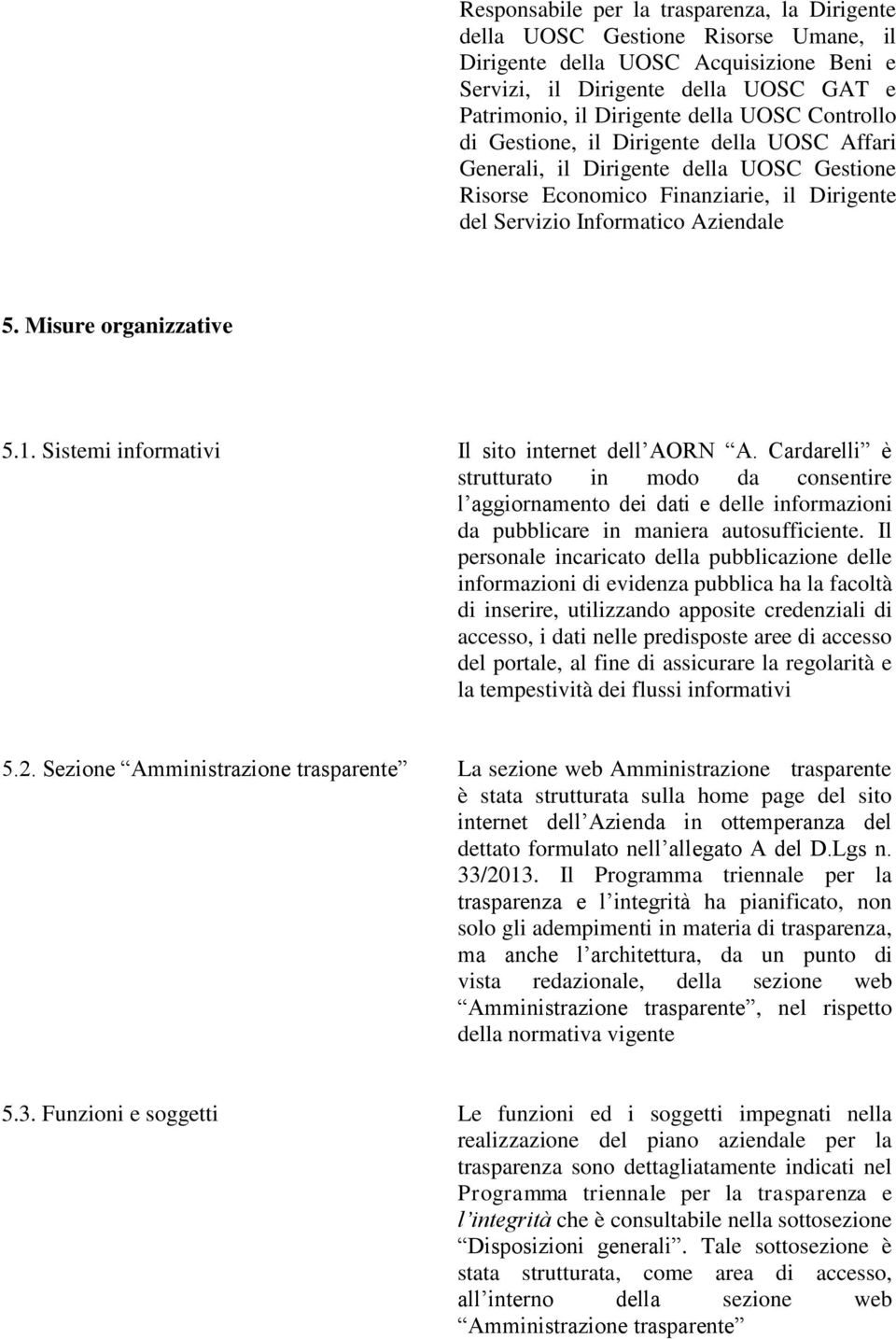 Misure organizzative 5.1. Sistemi informativi Il sito internet dell AORN A.