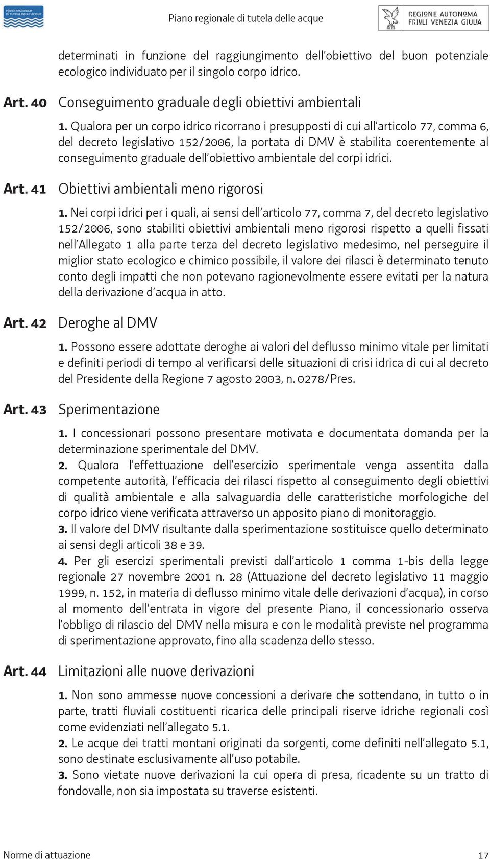 obiettivo ambientale del corpi idrici. Art. 41 Obiettivi ambientali meno rigorosi 1.