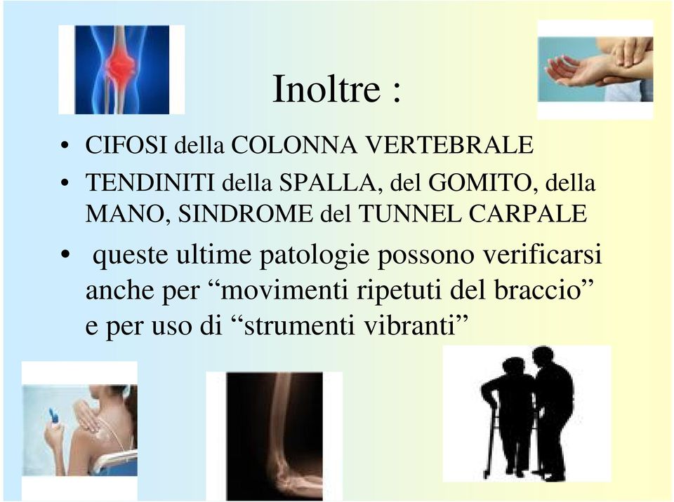 CARPALE queste ultime patologie possono verificarsi anche