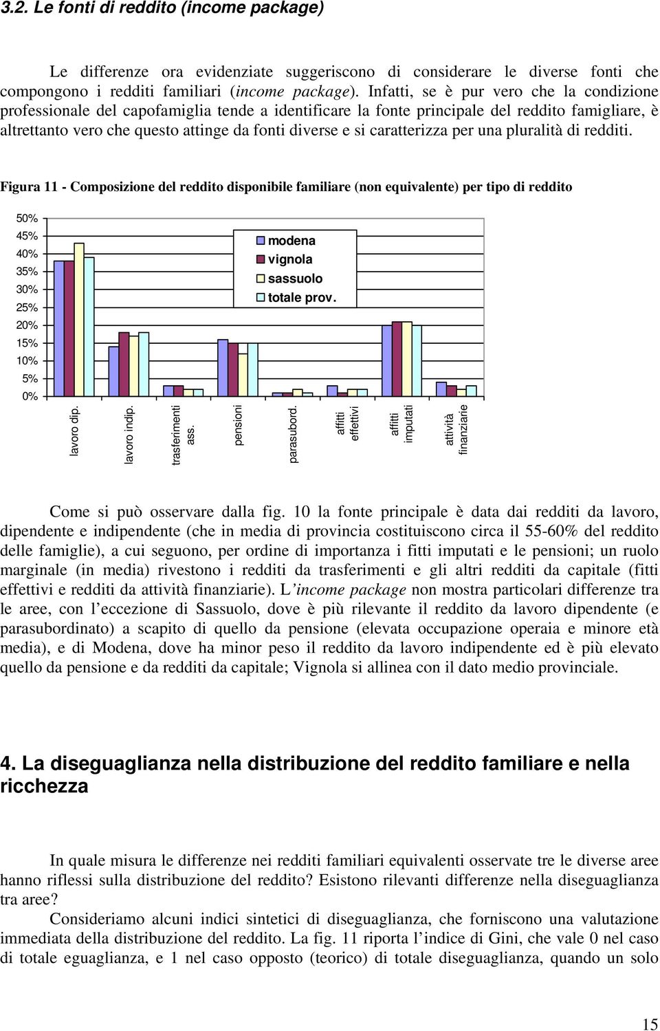 caratterizza per una pluralità di redditi.