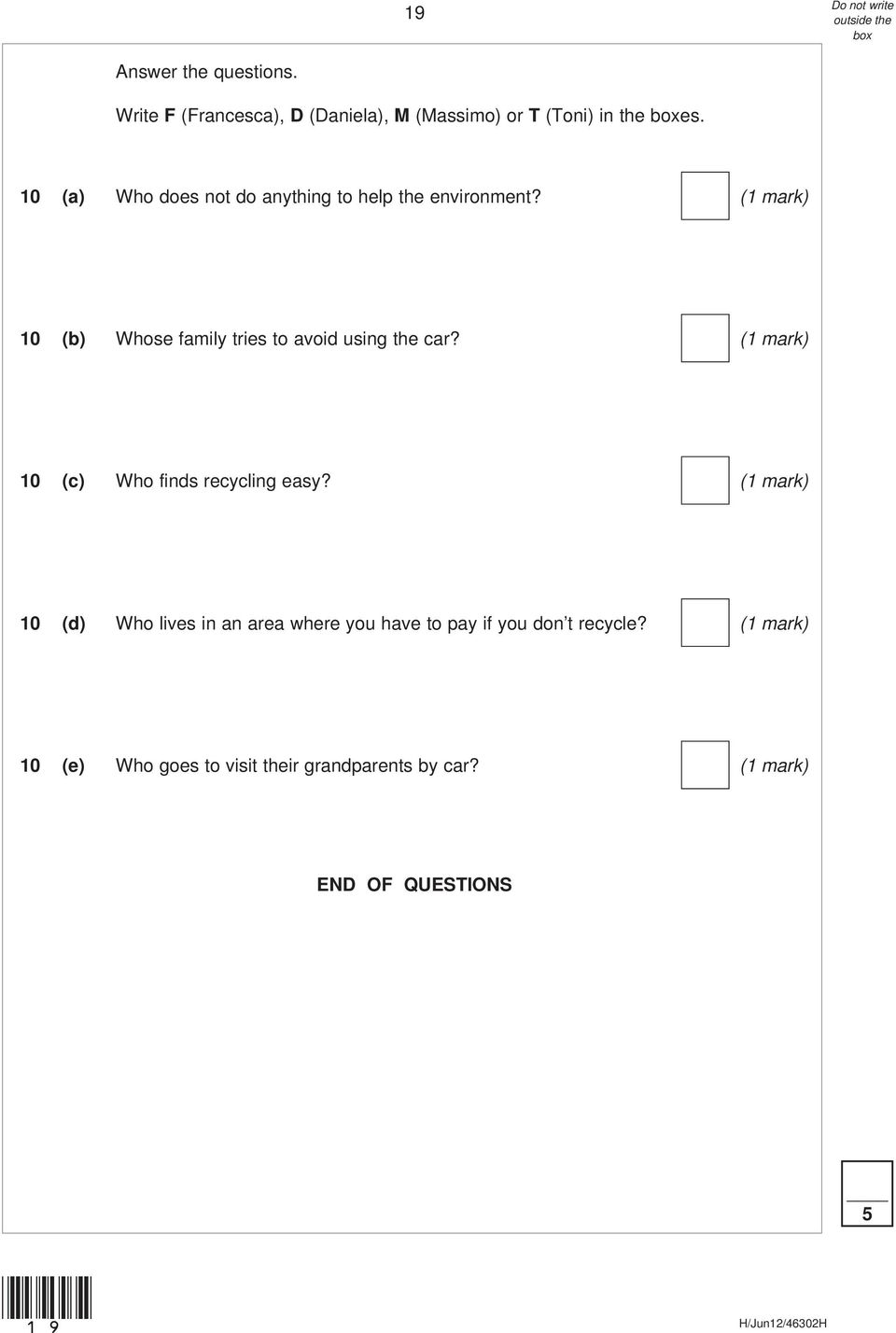 10 (b) Whose family tries to avoid using the car? 10 (c) Who finds recycling easy?