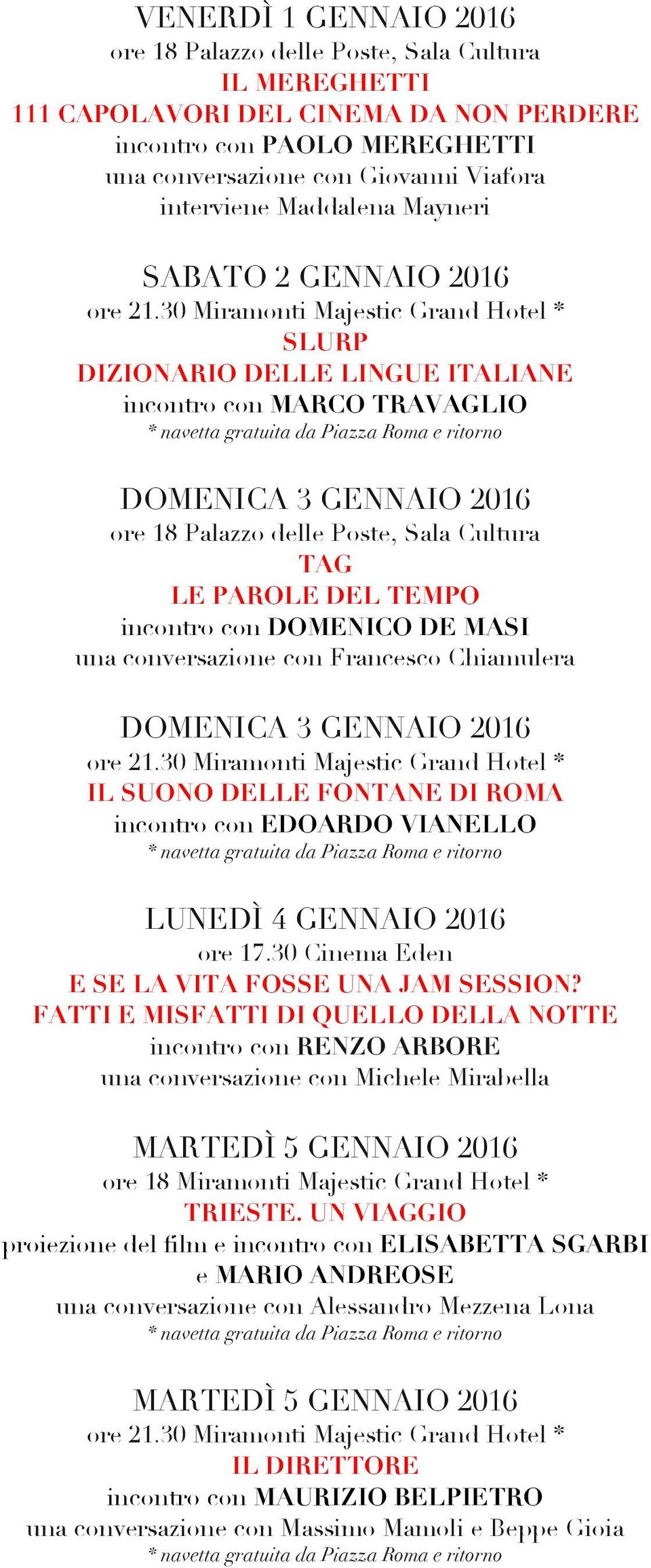 ROMA incontro con EDOARDO VIANELLO LUNEDÌ 4 GENNAIO 2016 ore 17.30 Cinema Eden E SE LA VITA FOSSE UNA JAM SESSION?