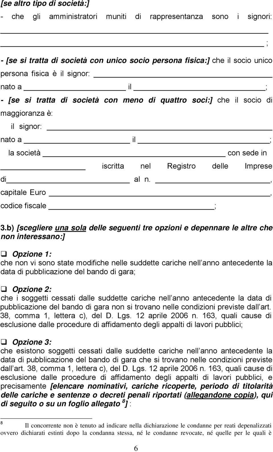 , capitale Euro, codice fiscale ; 3.