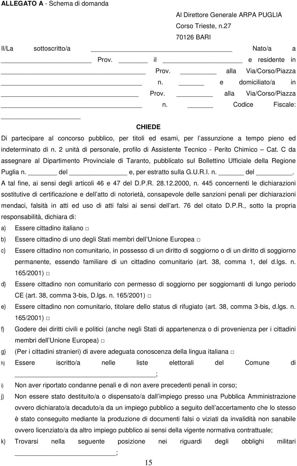 2 unità di personale, profilo di Assistente Tecnico - Perito Chimico Cat. C da assegnare al Dipartimento Provinciale di Taranto, pubblicato sul Bollettino Ufficiale della Regione Puglia n.