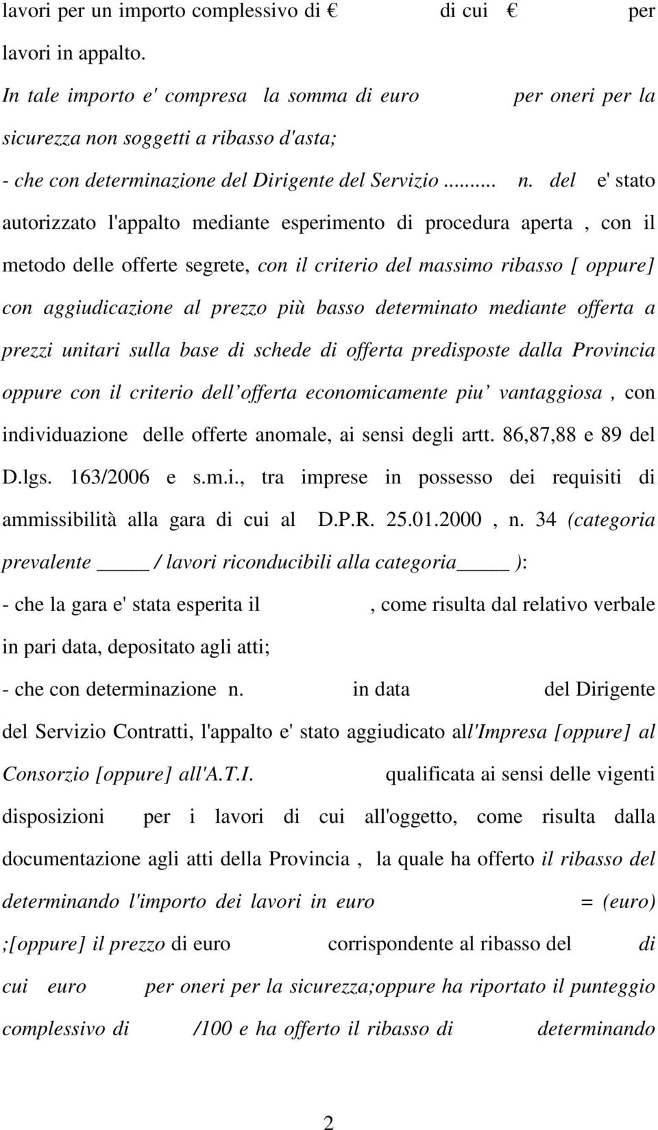 n soggetti a ribasso d'asta; - che con determinazione Dirigente Servizio... n.