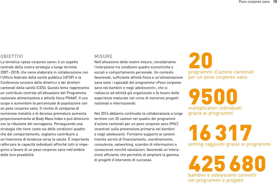 Questo tema rappresenta un contributo centrale all attuazione del Programma nazionale alimentazione e attività fisica PNAAF.