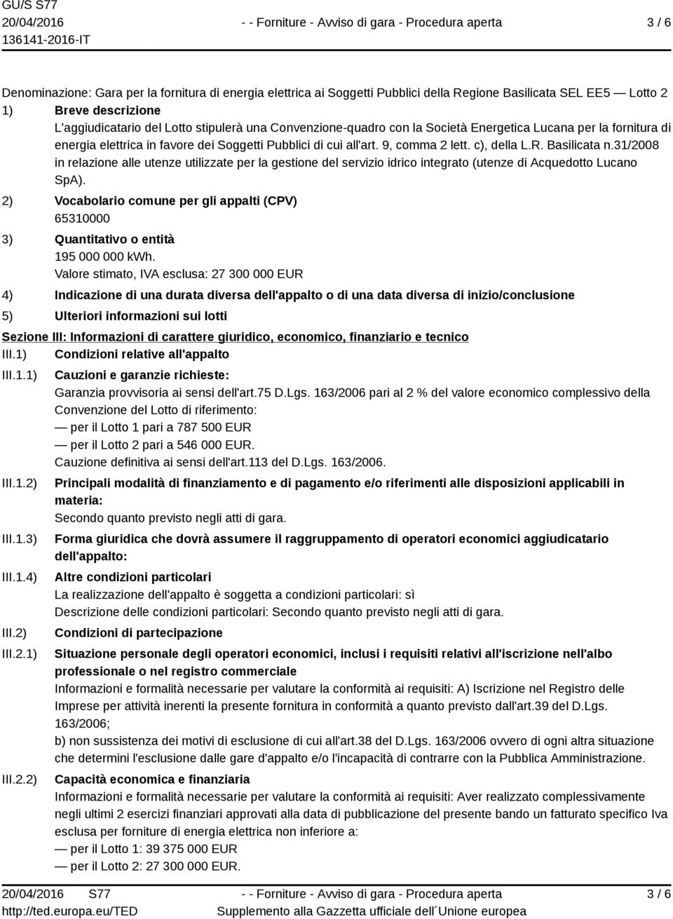 31/2008 in relazione alle utenze utilizzate per la gestione del servizio idrico integrato (utenze di Acquedotto Lucano SpA).