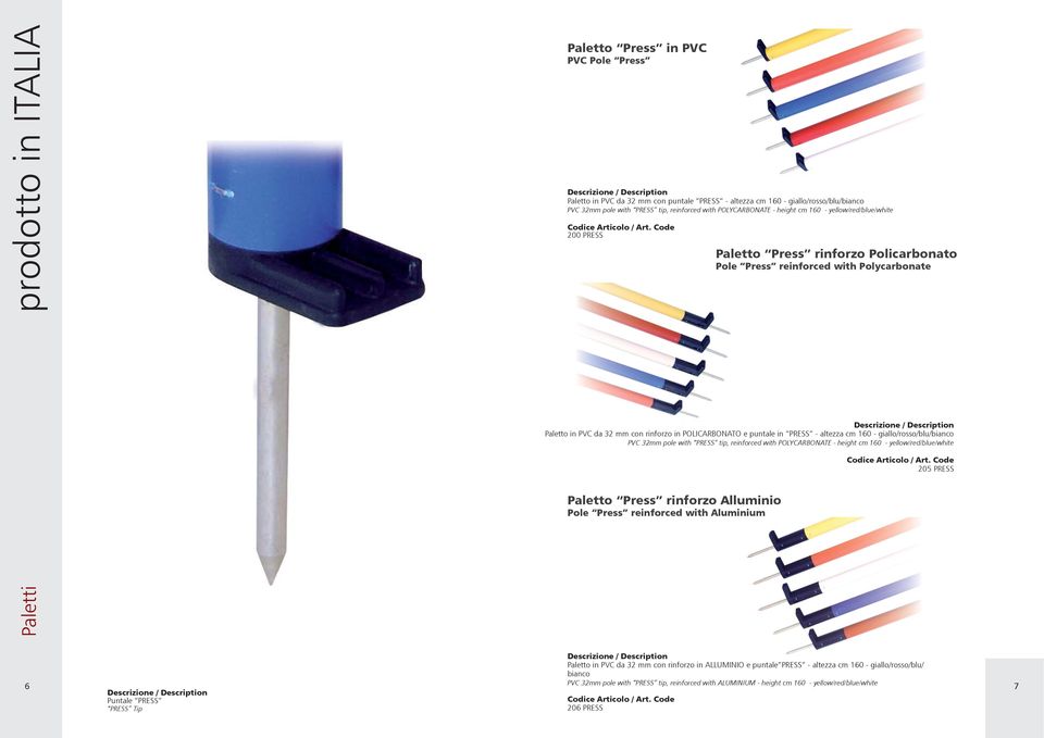 PRESS tip, reinforced with POLYCARBONATE - height cm 160 - yellow/red/blue/white Paletto Press rinforzo Alluminio Pole Press reinforced with Aluminium Paletto Press rinforzo Policarbonato Pole Press