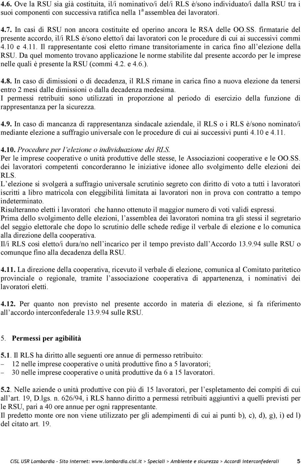 10 e 4.11. Il rappresentante così eletto rimane transitoriamente in carica fino all elezione della RSU.