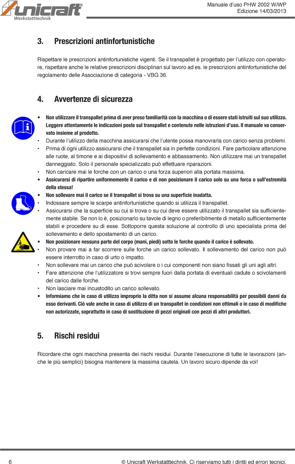 le prescrizioni antinfortunistiche del regolamento delle Associazione di categoria - VBG 36. 4.