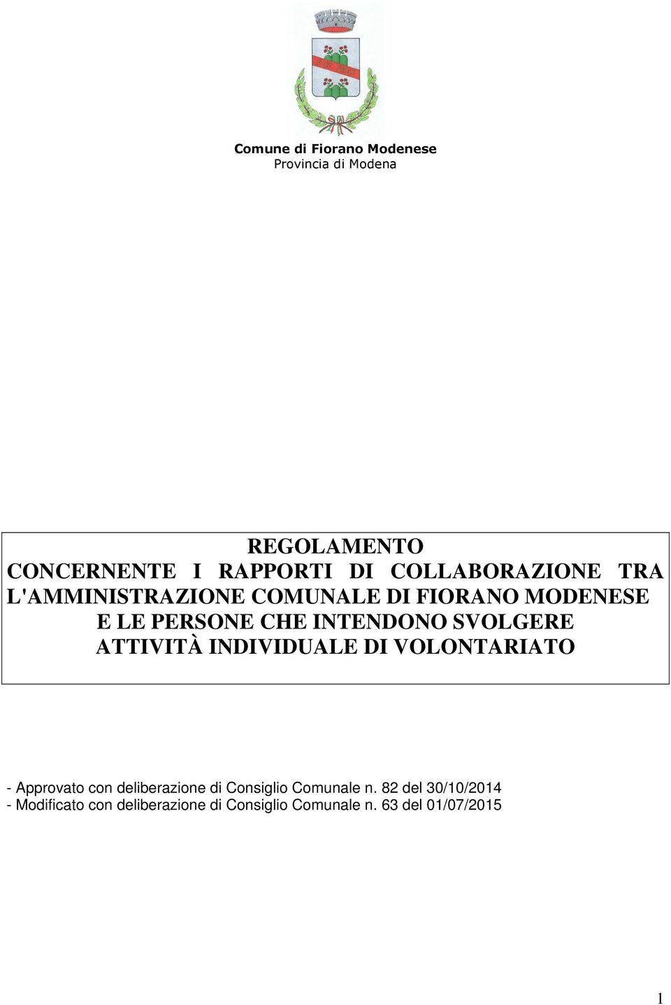 SVOLGERE ATTIVITÀ INDIVIDUALE DI VOLONTARIATO - Approvato con deliberazione di Consiglio