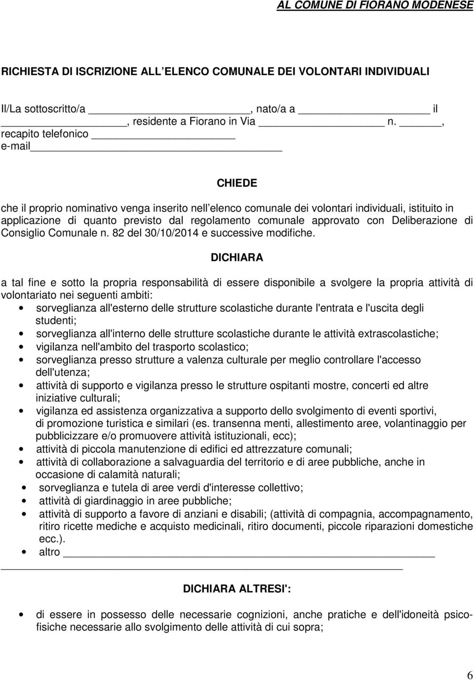 approvato con Deliberazione di Consiglio Comunale n. 82 del 30/10/2014 e successive modifiche.