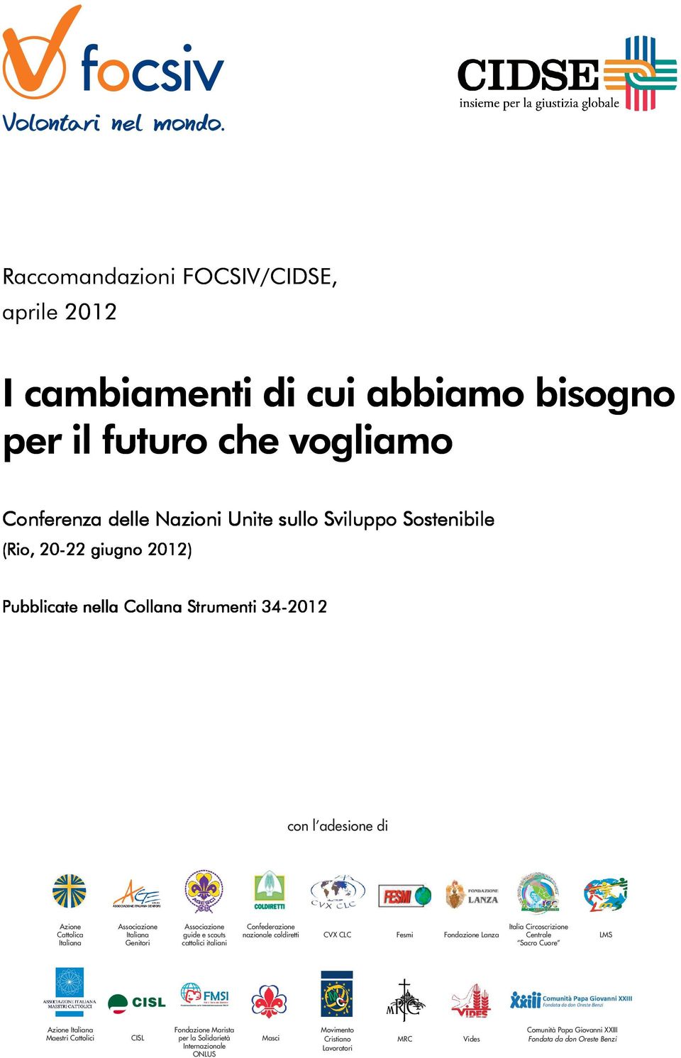 Centrale Sacro Cuore LMS Azione Italiana Fondazione Marista Movimento Comunità Papa Giovanni XXIII Maestri