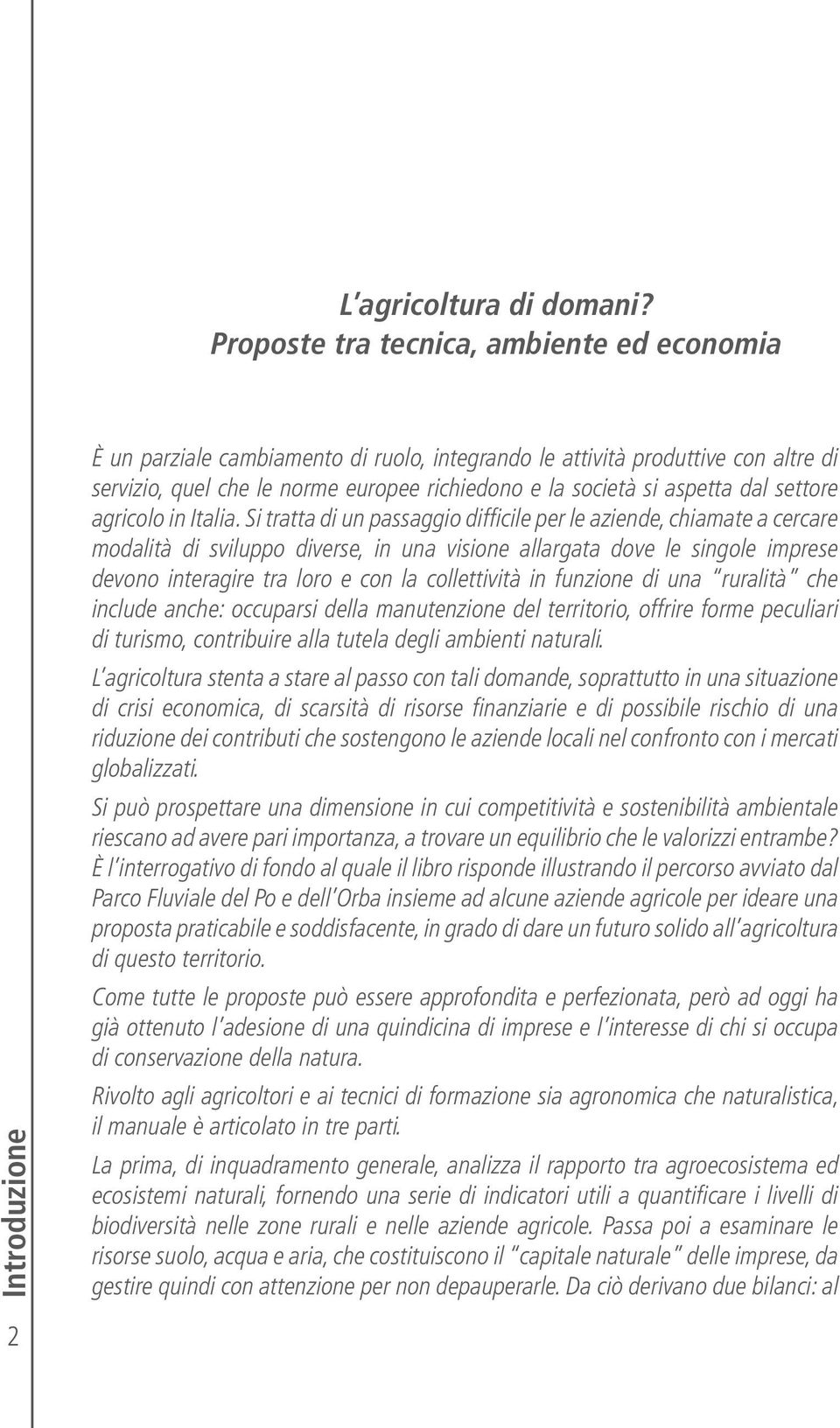 si aspetta dal settore agricolo in Italia.