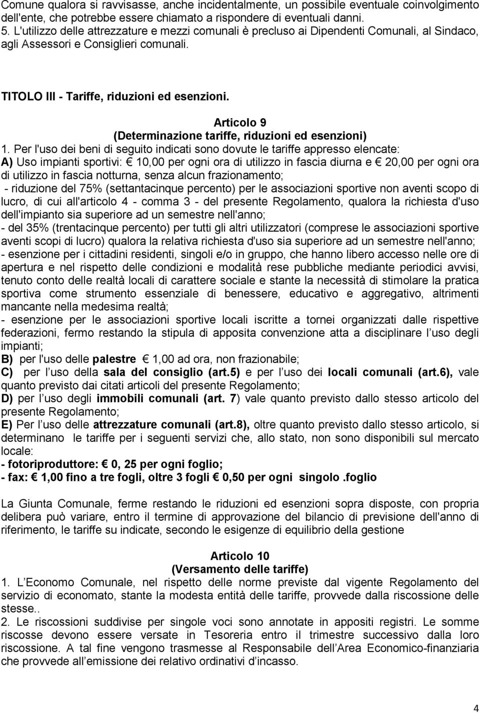 Articolo 9 (Determinazione tariffe, riduzioni ed esenzioni) 1.