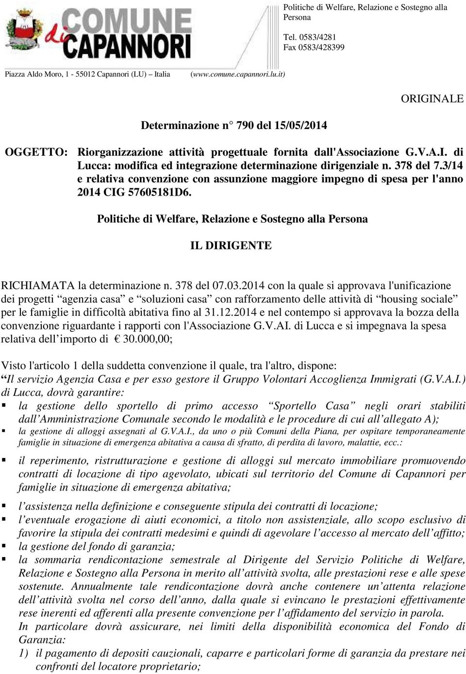 378 del 7.3/14 e relativa convenzione con assunzione maggiore impegno di spesa per l'anno 2014 CIG 57605181D6.