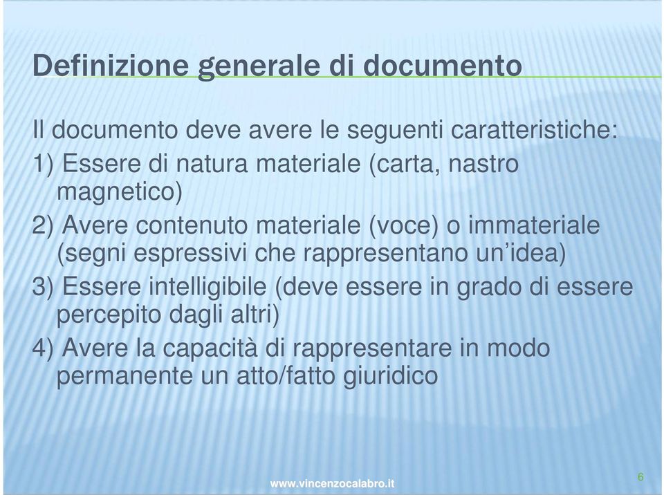 espressivi che rappresentano un idea) 3) Essere intelligibile (deve essere in grado di essere