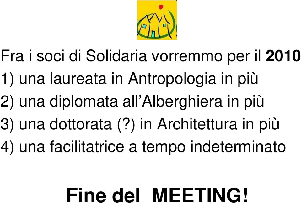 Alberghiera in più 3) una dottorata (?