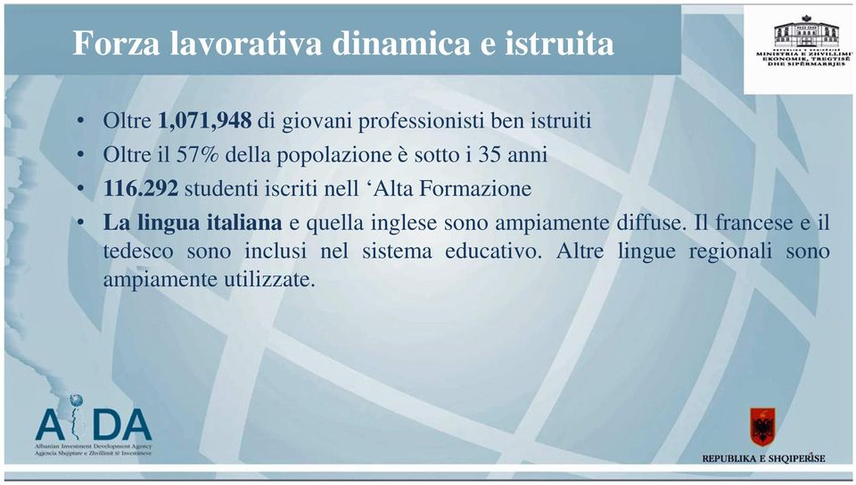 292 studenti iscriti nell Alta Formazione La lingua italiana e quella inglese sono