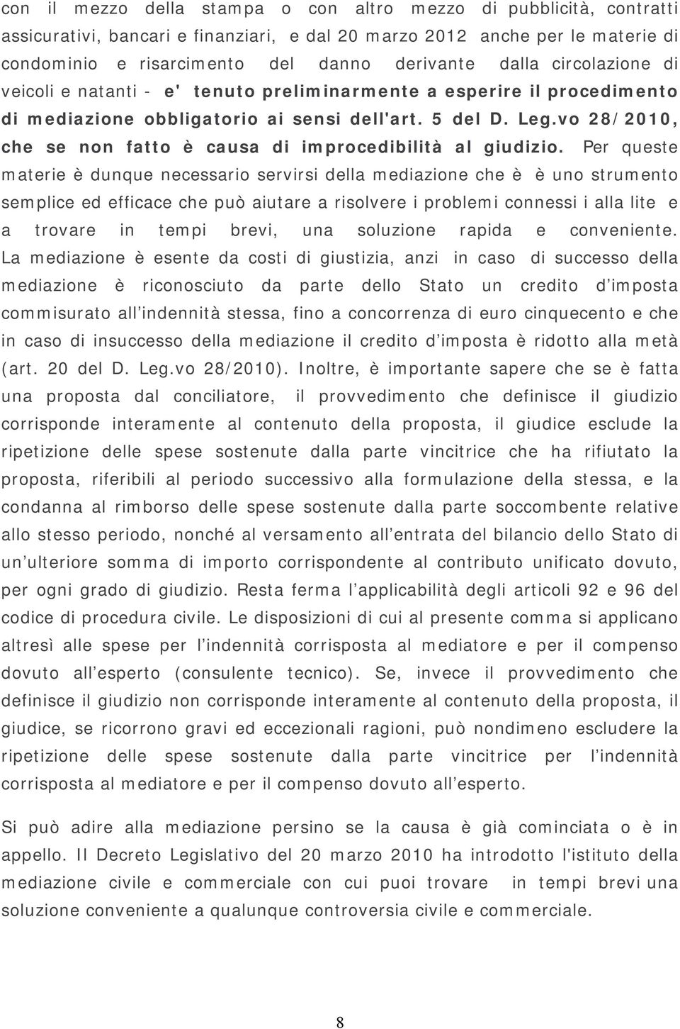 vo 28/2010, che se non fatto è causa di improcedibilità al giudizio.