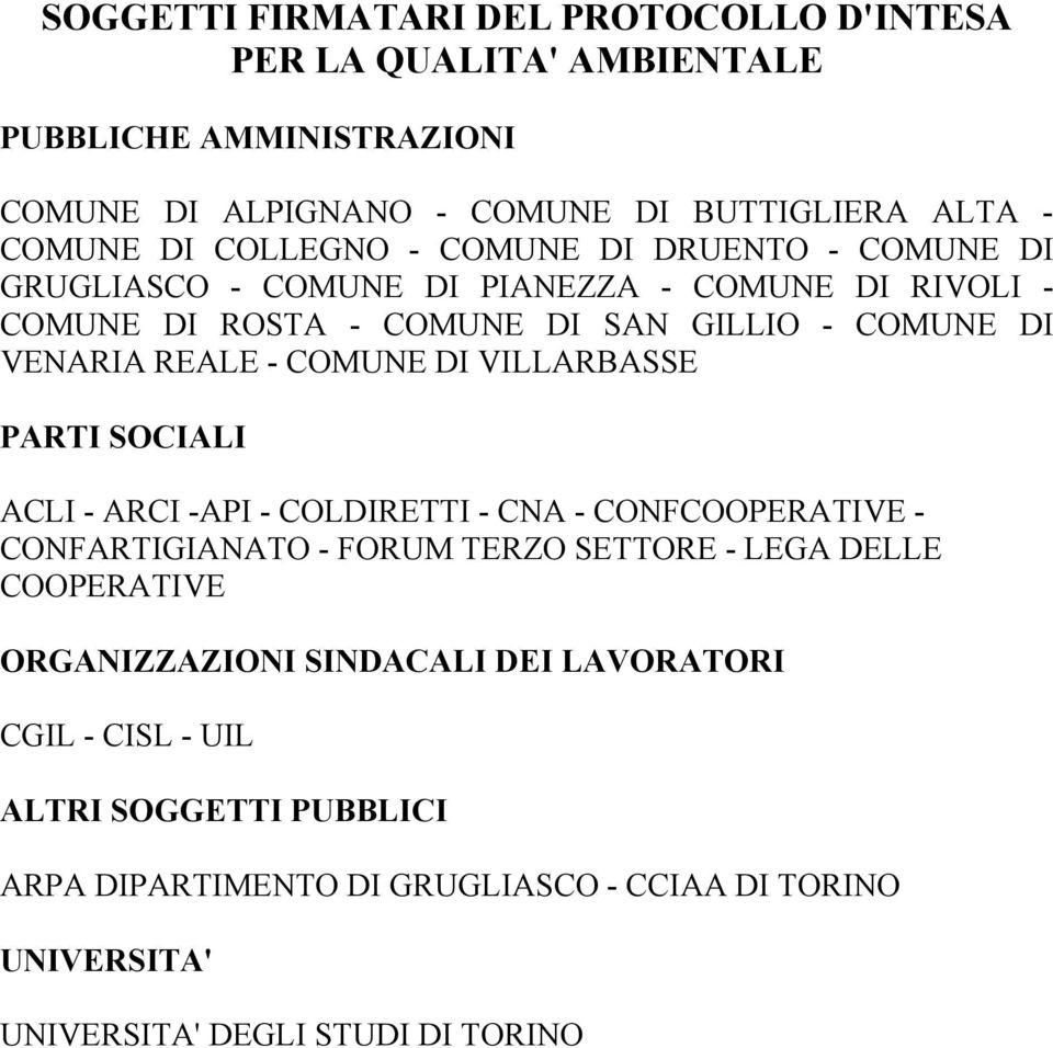 COMUNE DI VILLARBASSE PARTI SOCIALI ACLI - ARCI -API - COLDIRETTI - CNA - CONFCOOPERATIVE - CONFARTIGIANATO - FORUM TERZO SETTORE - LEGA DELLE COOPERATIVE