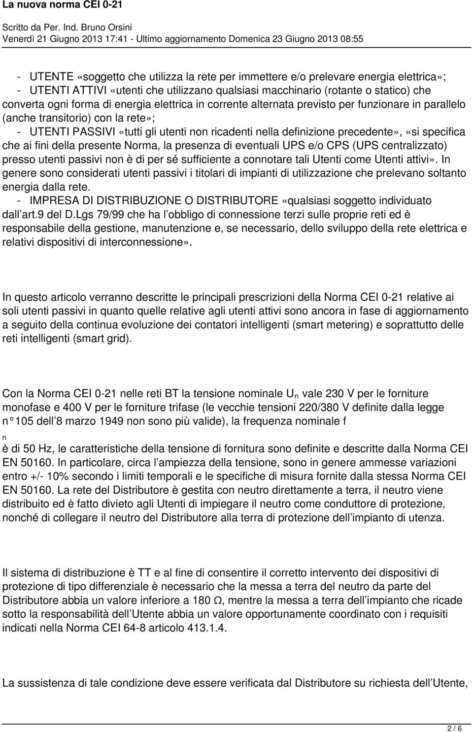 presete Norma, la preseza di evetuali UPS e/o CPS (UPS cetralizzato) presso uteti passivi o è di per sé sufficiete a cootare tali Uteti come Uteti attivi».