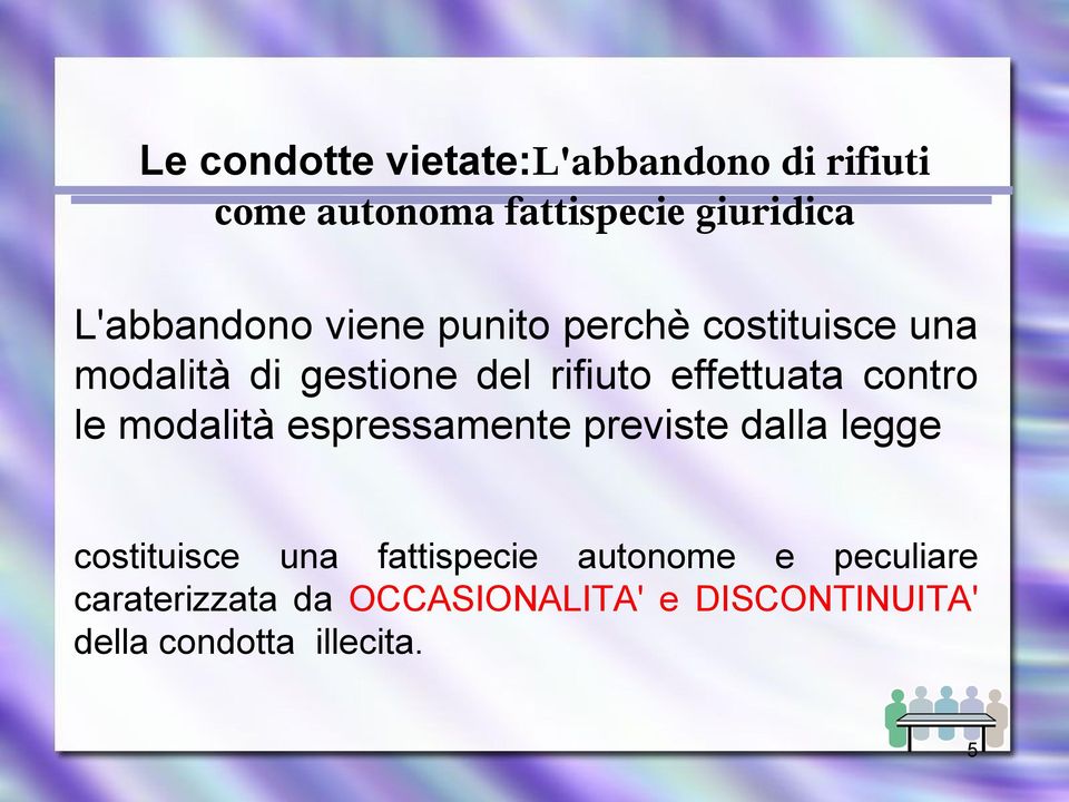 effettuata contro le modalità espressamente previste dalla legge costituisce una