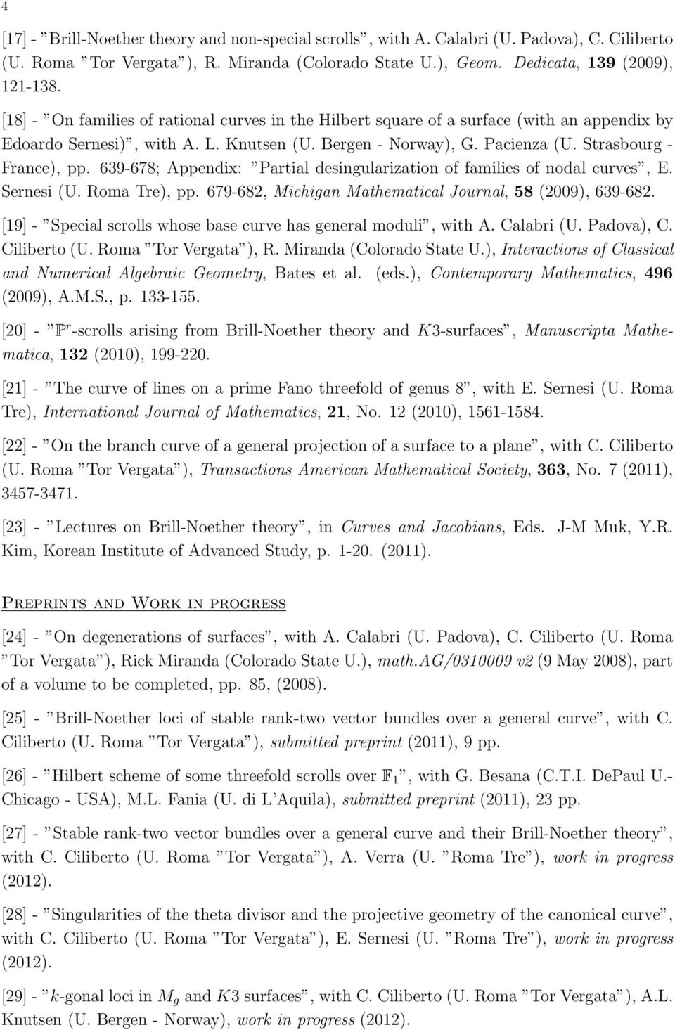 639-678; Appendix: Partial desingularization of families of nodal curves, E. Sernesi (U. Roma Tre), pp. 679-682, Michigan Mathematical Journal, 58 (2009), 639-682.