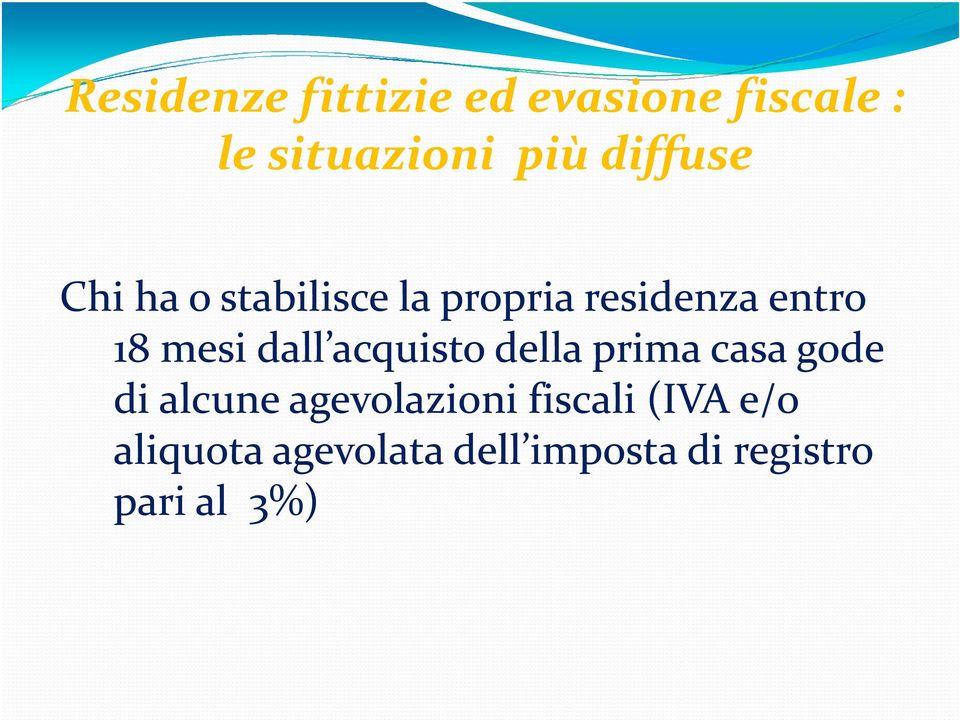 dall acquisto della prima casa gode di alcune agevolazioni