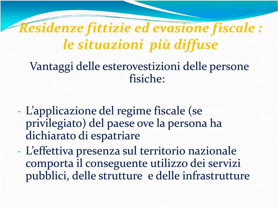 del paese ove la persona ha dichiarato di espatriare - L effettiva presenza sul territorio