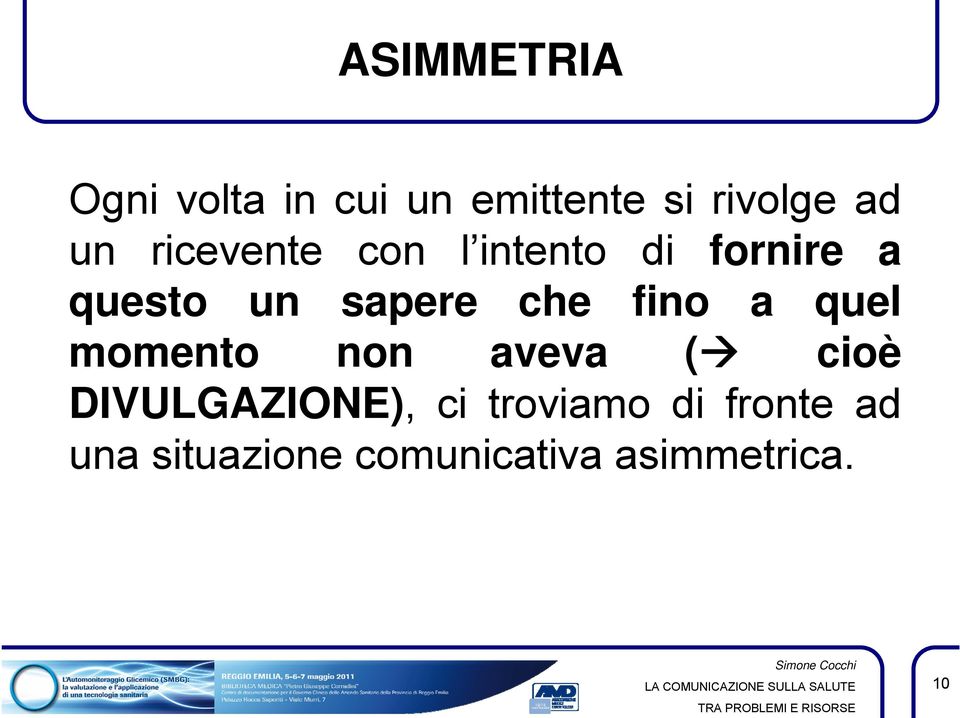 fino a quel momento non aveva ( cioè DIVULGAZIONE), ci