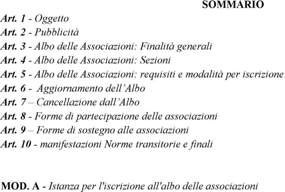 6 - Aggiornamento dell Albo Art. 7 Cancellazione dall Albo Art. 8 - Forme di partecipazione delle associazioni Art.