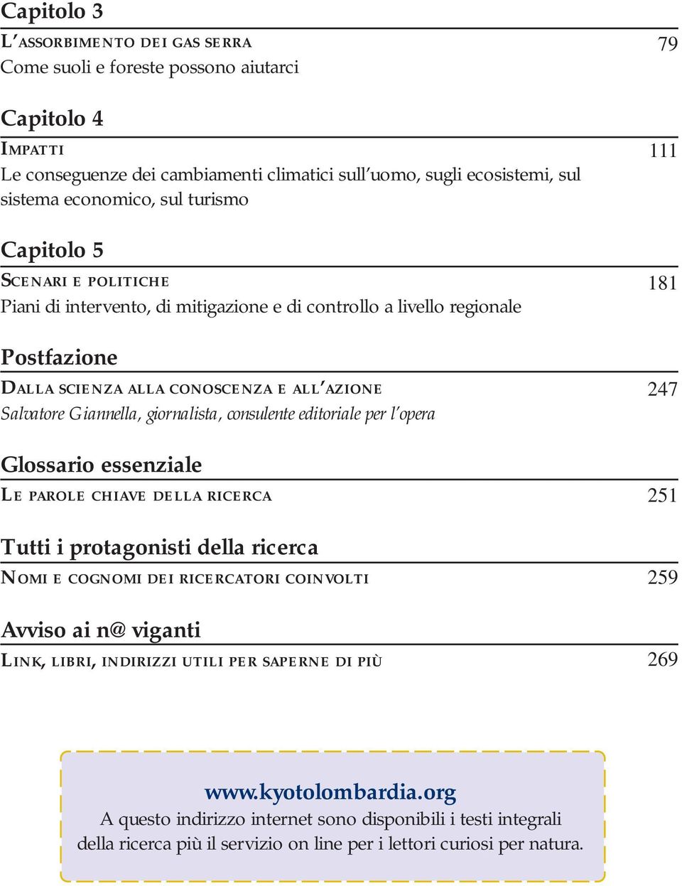 consulente editoriale per l opera Glossario essenziale LE PAROLE CHIAVE DELLA RICERCA Tutti i protagonisti della ricerca NOMI E COGNOMI DEI RICERCATORI COINVOLTI Avviso ai n@viganti LINK, LIBRI,