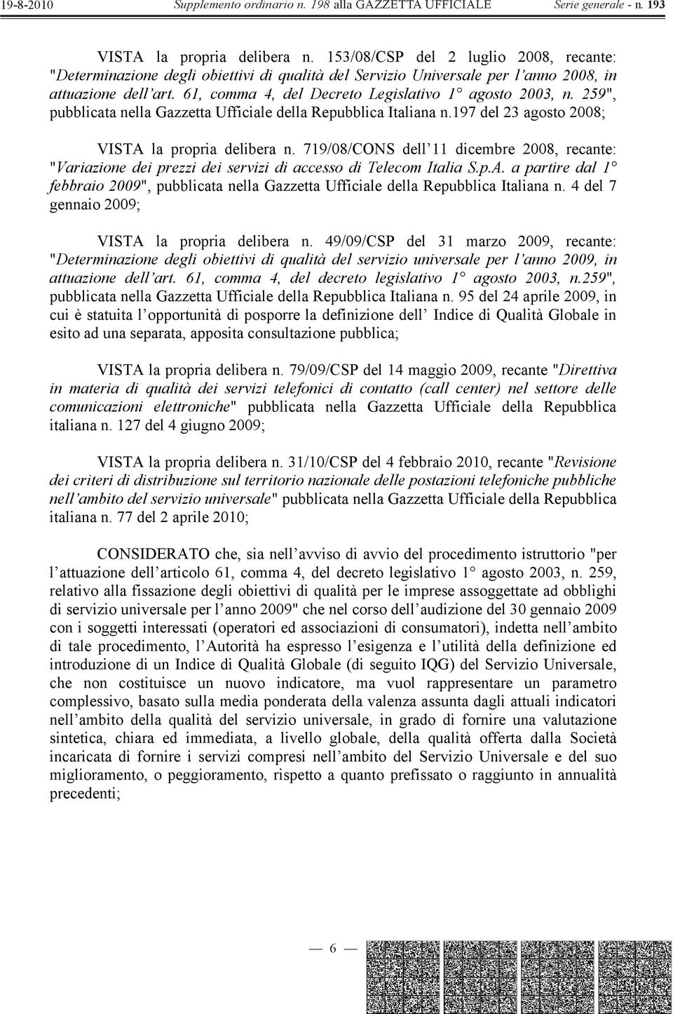 719/08/CONS dell 11 dicembre 2008, recante: "Variazione dei prezzi dei servizi di accesso di Telecom Italia S.p.A.