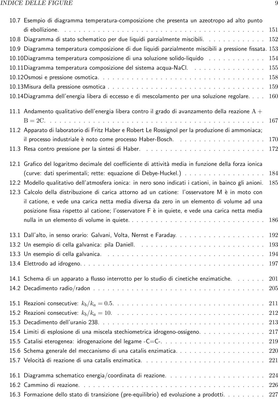 10Diagramma temperatura composizione di una soluzione solido-liquido............ 154 10.11Diagramma temperatura composizione del sistema acqua-nacl................ 155 10.