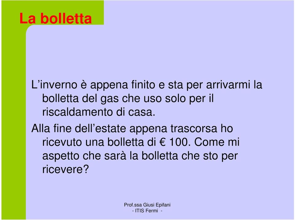 Alla fine dell estate appena trascorsa ho ricevuto una