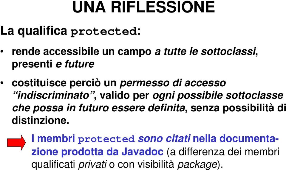 che possa in futuro essere definita, senza possibilità di distinzione.