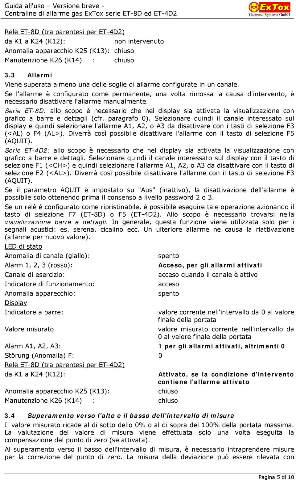 Serie ET-8D: allo scopo è necessario che nel display sia attivata la visualizzazione con grafico a barre e dettagli (cfr. paragrafo 0).