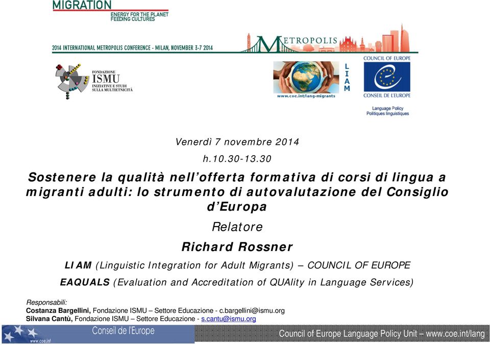 Consiglio d Europa Relatore Richard Rossner LIAM (Linguistic Integration for Adult Migrants) COUNCIL OF EUROPE EAQUALS