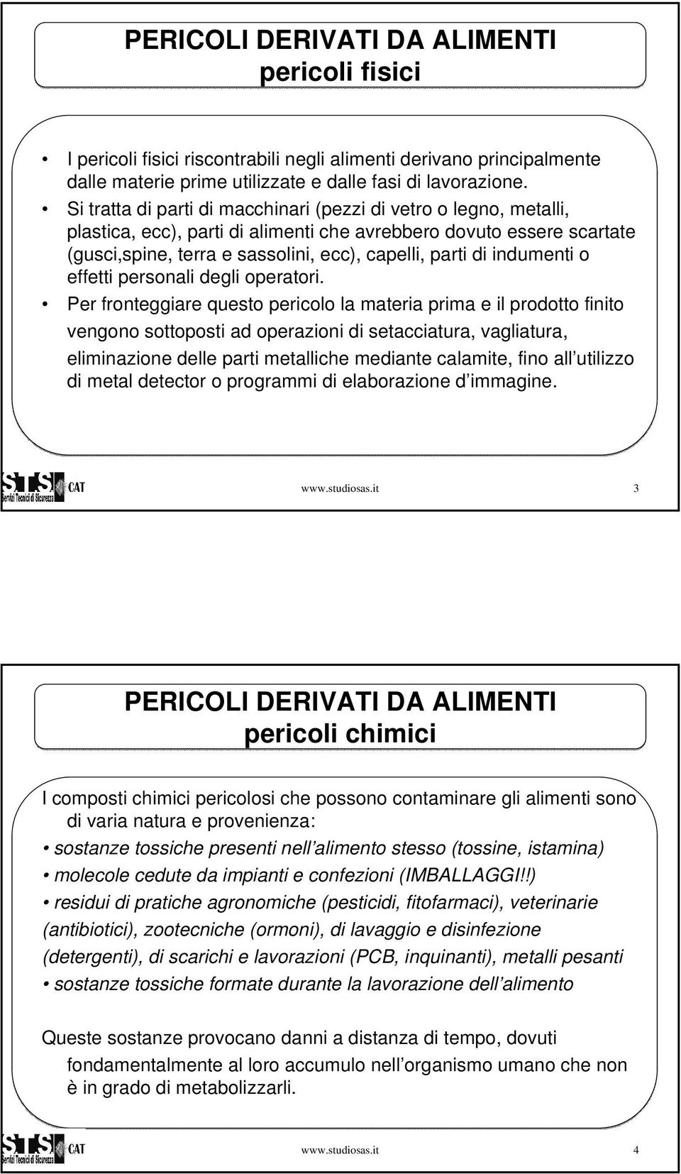 indumenti o effetti personali degli operatori.