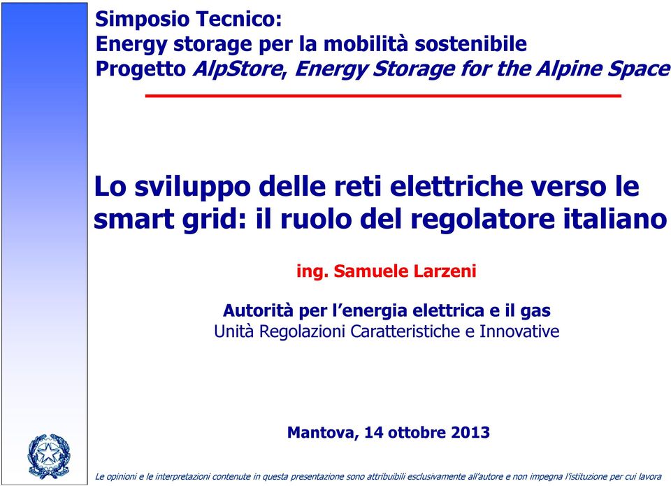 Samuele Larzeni Autorità per l energia elettrica e il gas Unità Regolazioni Caratteristiche e Innovative Mantova, 14