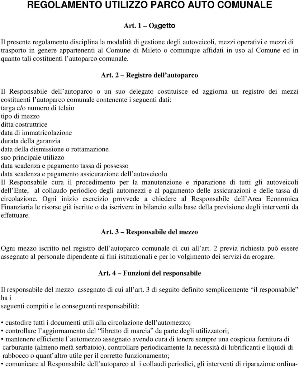 Comune ed in quanto tali costituenti l autoparco comunale. Art.