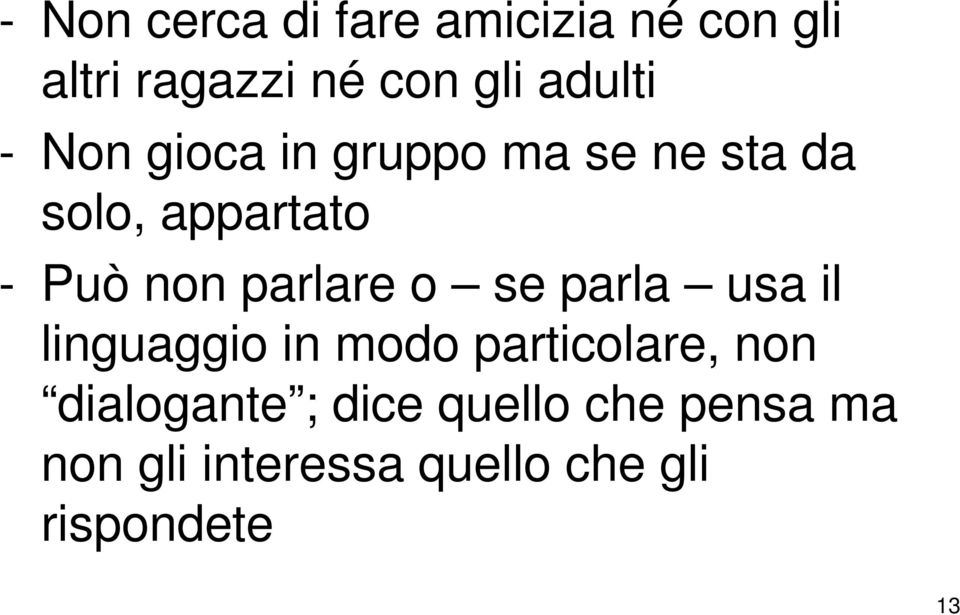 parlare o se parla usa il linguaggio in modo particolare, non